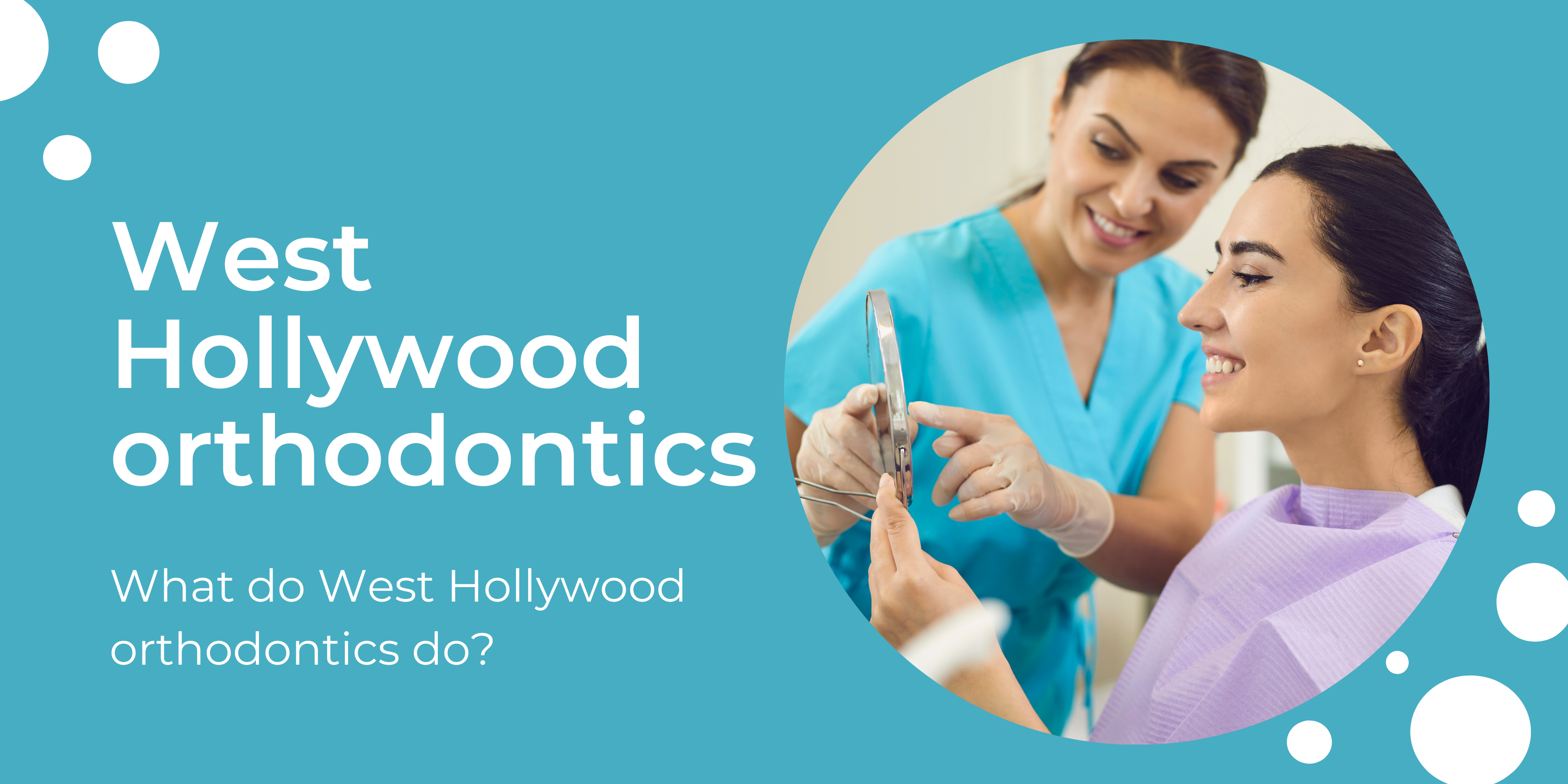 West Hollywood orthodontics